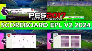 PES 2017 | SCOREBOARD EPL V2 2024 | 2/13/24 | PC