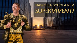 Nasce La Scuola Per SUPER-VIVENTI