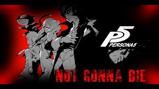 🃏Persona 5 AMV = Not Gonna Die🃏