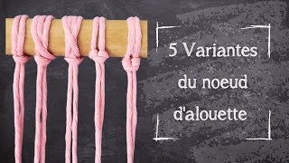 Tutoriel Macramé — 5 variantes au nœud d'alouette — Débutant