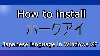 How to install Japanese language in Windows XP