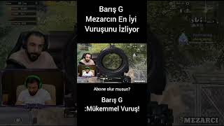 BARIŞ G MEZARCI'NIN EN İYİ VURUŞUNU İZLİYOR😱#shorts #barisg #mezarci #pubg