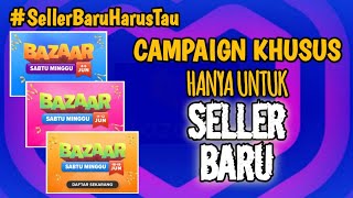 Campaign Khusus Seller Baru Dan Hanya Untuk Seller Baru Lazada