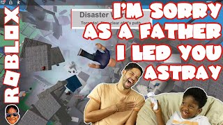 Roblox Natural Disaster – I'm Sorry as a Father I Led You Astray