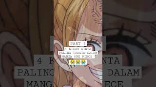 4 KISAH CINTA PALING TRAGIS DALAM MANGA ONE PIECE 😭 ( PART 2 ) #onepiece #shorts #onepiece1062