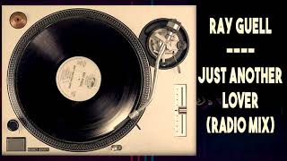 Ray Guell - Just Another Lover (Radio Mix)