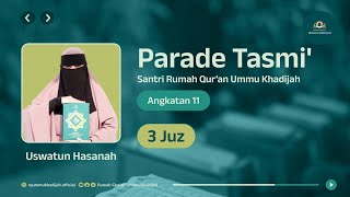 Tasmi Al-Qur'an 3 Juz | Uswatun Hasanah  | Santriwati Rumah Qur'an Ummu Khadijah