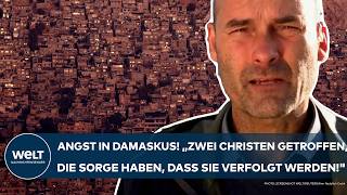 SYRIEN: Nach Assad-Sturz! "Christen, die Sorge haben, dass sie verfolgt werden" Die Lage in Damaskus