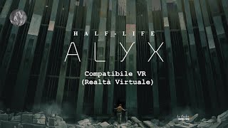 Half Life Alyx (2020) [ENG/Sub ENG/FR/DE/ES/JAP/KOR/RU/CH] Compatibilità VR