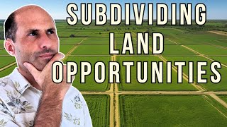 Veteran Land Investor's Thoughts on Subdividing Land in Today's Market