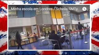 Estudar Ingles em Londres  - Minha escola /   Scheila SMTy🇬🇧