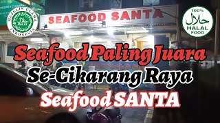 Seafood Paling Juara Se-Cikarang Raya 100% Halal!!? | Seafood SANTA Jababeka