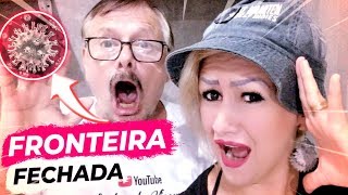 😱FRONTEIRAS FECHADAS😱 Coronavírus (Vídeo gravado 15/03/2020)