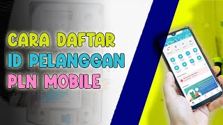 Cara Daftar/Tambah ID Pelanggan Di PLN Mobile