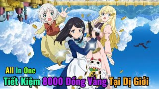 ALL IN ONE | Tiết Kiệm 8000 Đồng Vàng Để An Dưỡng Tuổi Già | Full 12 Tập | Review Anime