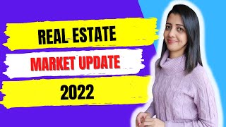 Real Estate Market update for 2022