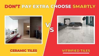 Don't pay extra in tiles | Ceramic Tiles vs Vitrified Tiles