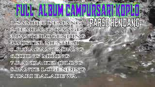 Full album Campursari koplo || parso kendang obyag || sambel kemangi || tembang kangen