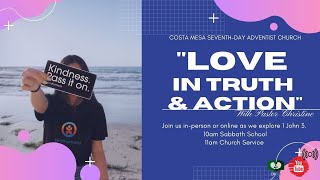 "Love in Truth and Action" 1 John 3, April 24, 2021 Church Service