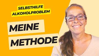 Weg vom Alkohol ohne Therapie - Meine Methode