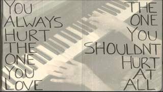 You Always Hurt the One You Love – Piano