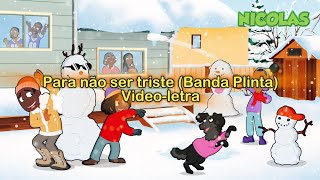 Banda Plinta - Para não ser triste (Vídeo-letra)