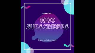 1000 subscribers thanks!