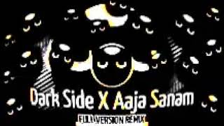 Dark Side X Aaja Sanam | Mega Mashup Full Version Remix | 2k23 Trending Song