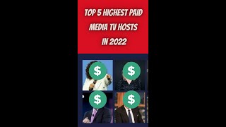 Top 5 Highest Paid Media Tv Hosts In 2022