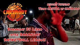 Team CASTOR vs CAÑACAO Kiddies Division* Barangay 24 inter Barangay BasketBall League