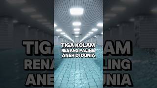 3 Kolam renang paling aneh di dunia