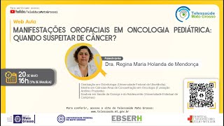 20/05/2021 -  Manifestações Orofaciais em Oncologia Pediátrica: Quando Suspeitar de Câncer?