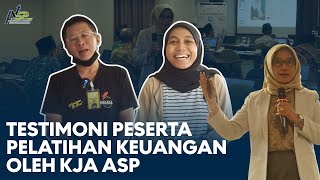 Testimoni KJA ASP : Peserta Pelatihan Keuangan Oleh KJA ASP