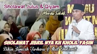 KH Kholil Yasin Terbaru 2024 - Bikin Terharu Sholawat Julus & Qiyam Sholawat Jibril Jama'ah Ikutan