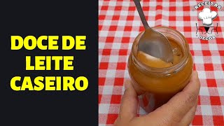 Receita de DOCE DE LEITE Caseiro   FÁCIL e DELICIOSO   Apenas 1 Ingrediente