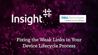 Webinar | Fixing the Weak Links in Your Device Lifecycle Process