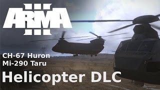 Arma 3 Helicopter DLC: CH-67 & Mi-290 in Action