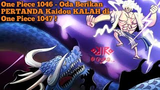 One Piece 1046 - Oda Berikan PERTANDA Kaidou KALAH di One Piece 1047 !