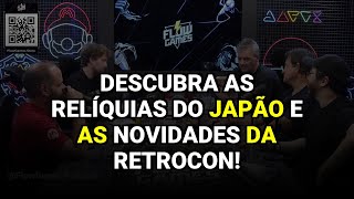 Descubra as relíquias do Japão e as novidades da Retrocon!