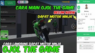 BEGINI CARANYA MAIN OJOL THE GAME DARI AWAL SUPAYA LANGSUNG MENDAPATKAN MOTOR NINJA