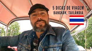 5 DICAS de Viagem - BANGKOK, Tailândia - Ep. 29