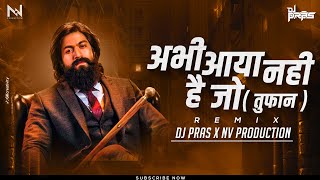 Abhi Aaya Nahi Hai Jo (Triplet Bouncy Mix) DJ Pras x NV Production | Toofan | Vishwatma