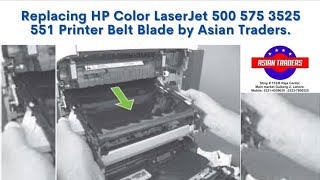 Fix Your HP Color Printer! Replace Belt Blade - 500, 575, 3525, 551 By Asian Traders