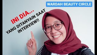 TIPS JAWAB PERTANYAAN SAAT INTERVIEW WBC | Wardah Beauty Circle