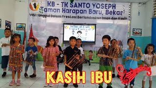 | LAGU KASIH IBU | KB/TK Santo Yoseph - Taman Harapan Baru, Bekasi | Memainkan Angklung |