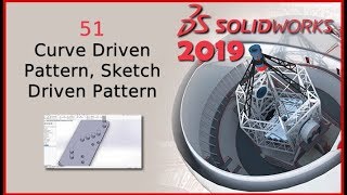 51-  Curve Driven Pattern, Sketch driven pattern (Solidworks 2019 Dersleri)