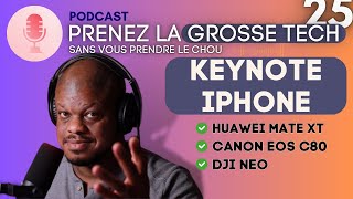 iPhone 16 📱, Huawei Mate XT 🗂️, EOS C80 🎥, DJI Neo 🚁 | PGT 25