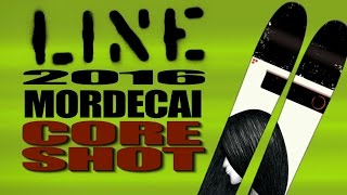 Core Shot 2016 LINE Mordecai Ski Test