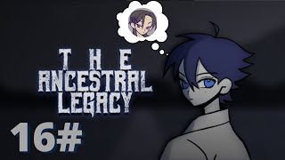 THE ANCESTRAL LEGACY - Desabafos (Final Feliz) - Part 16