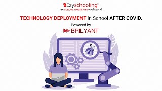 Technology Deployment in School After Covid| Ezyschooling|Brilyant